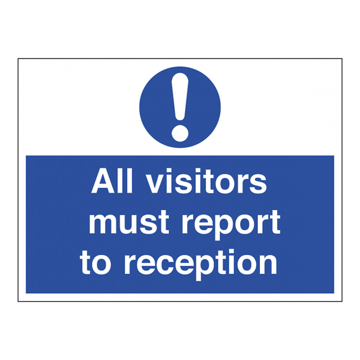 All Visitors Must Report To Reception Safety Sign