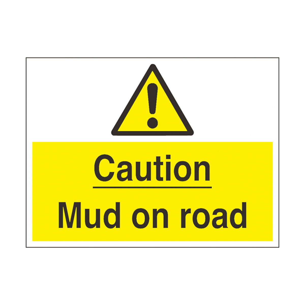 Caution Mud On Road Safety Sign
