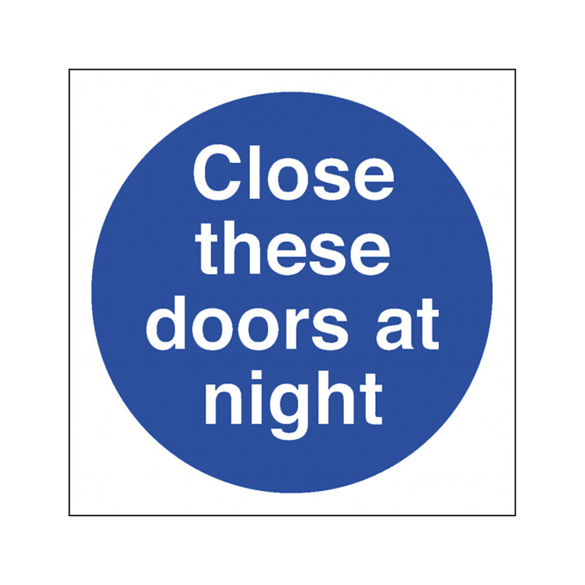 Close These Doors At Night Safety Signs
