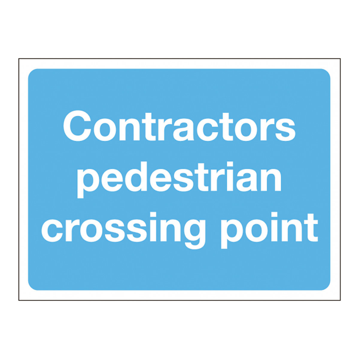 Contractors Pedestrian Crossing Point Safety Sign