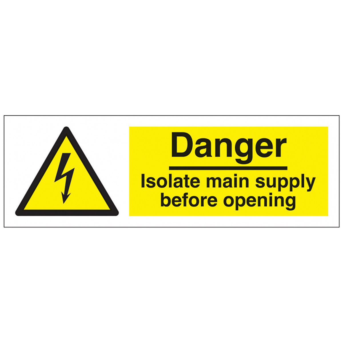 Danger Isolate Main Supply Before Opening Signs