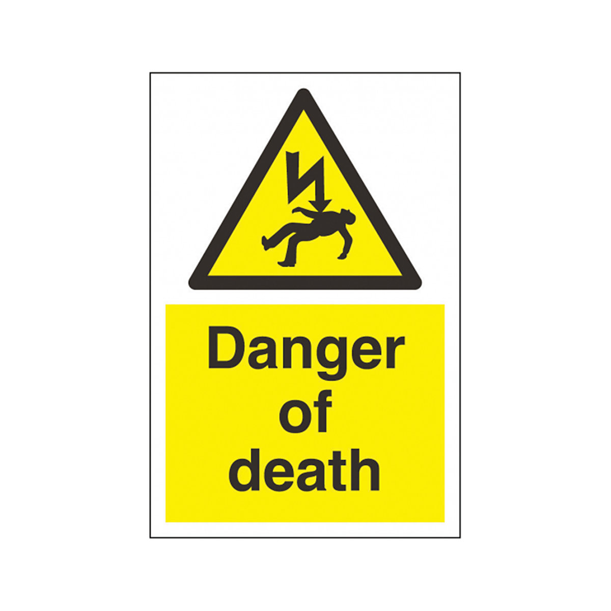 Danger Of Death Safety Sign