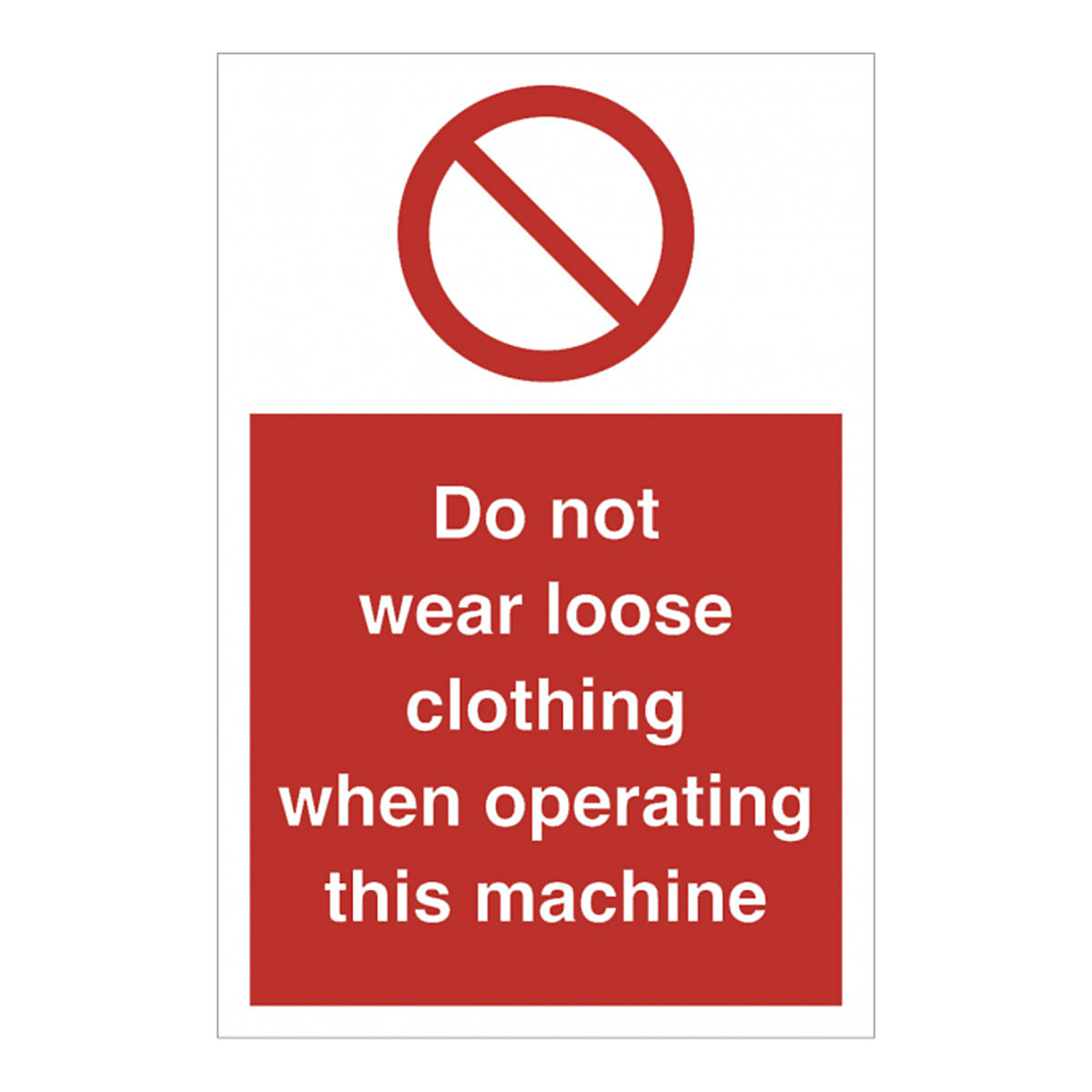 Do Not Wear Loose Clothing Safety Sign