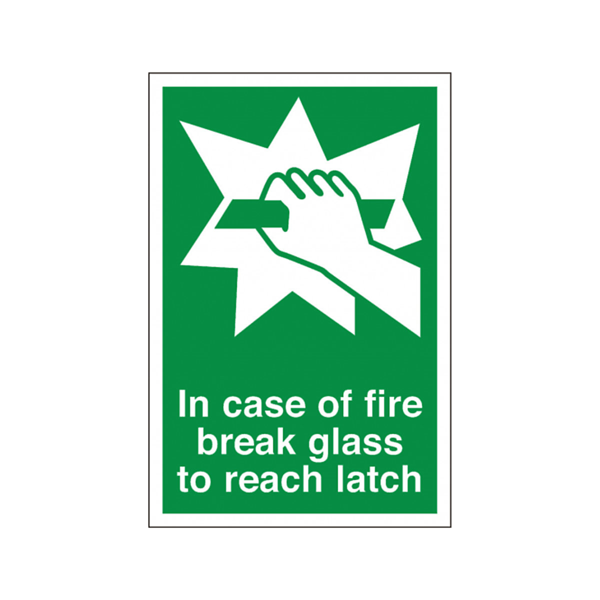 Fire Break Glass Reach For Latch Safety Sign
