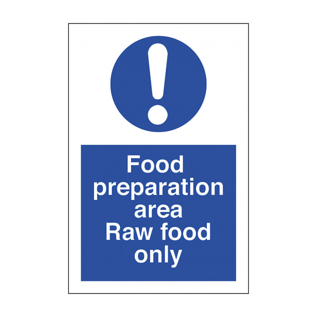 Food Preparation Area Raw Food Only Safety Sign