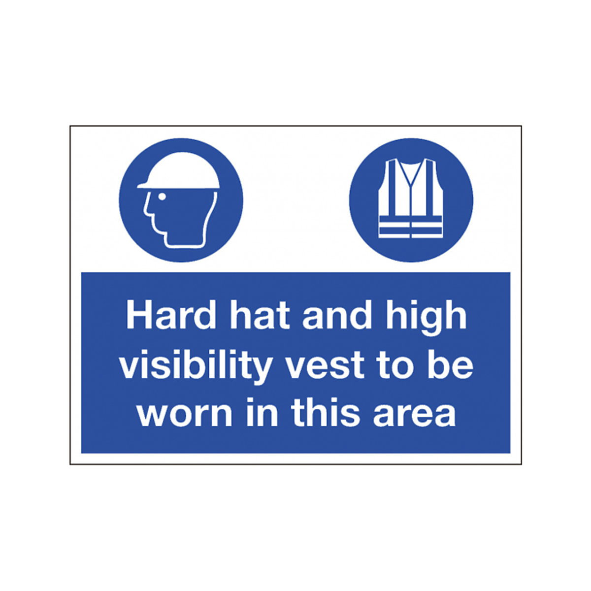 Hard Hat And High Visibility Vest To Be Worn Safety Sign