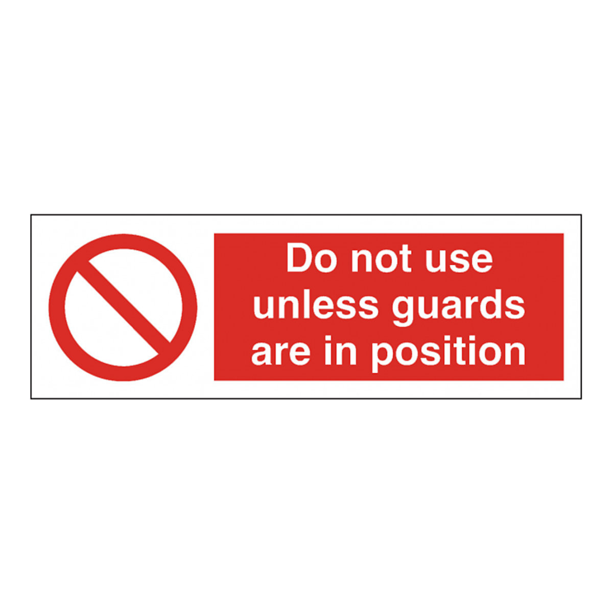 Horizontal Do Not Use Unless Guards Safety Sign