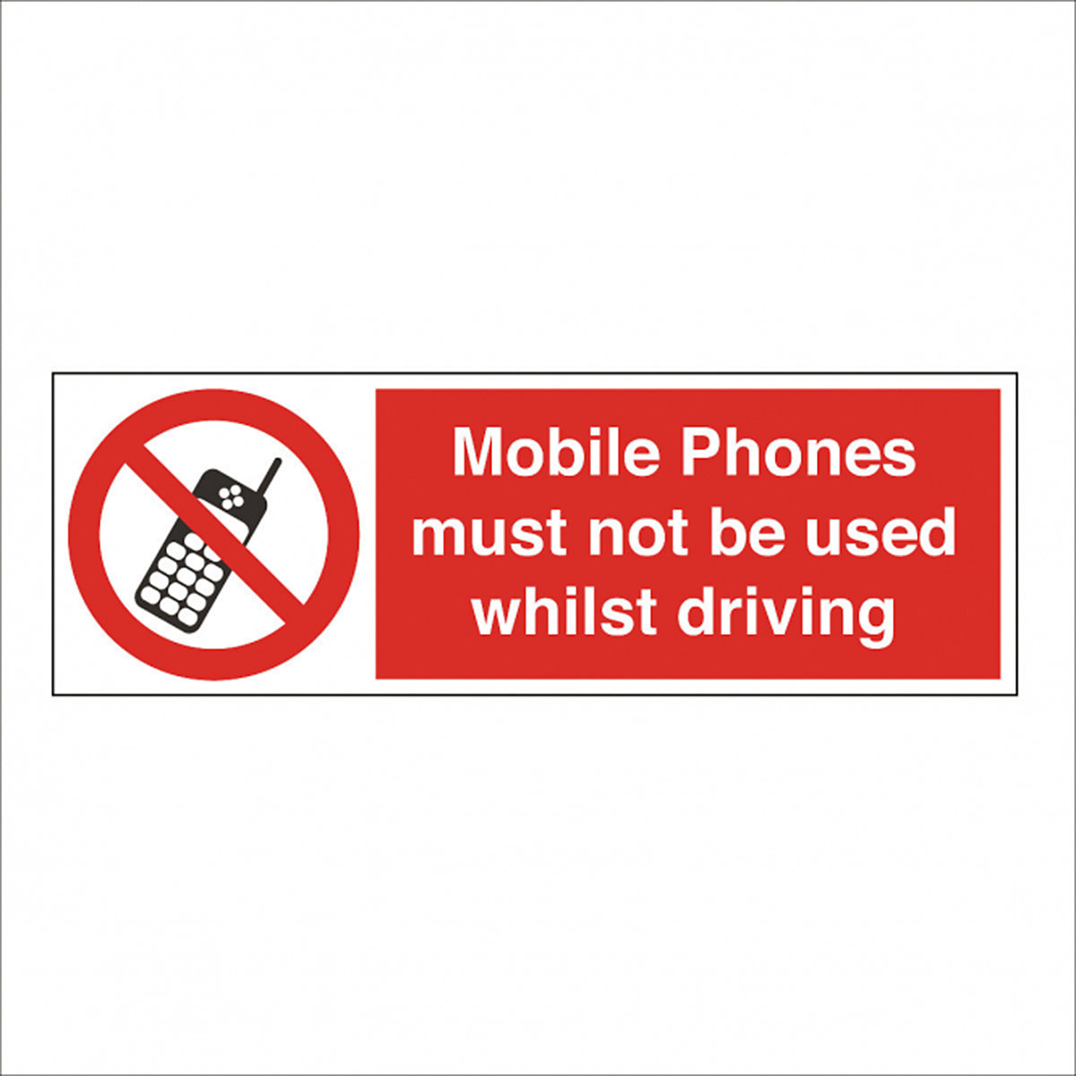 Mobile Phones Must Not Be Used When Driving Safety Sign