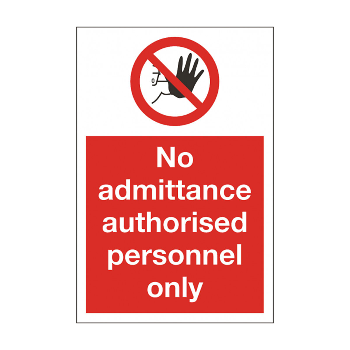 No Admittance Authorised Personnel Safety Sign