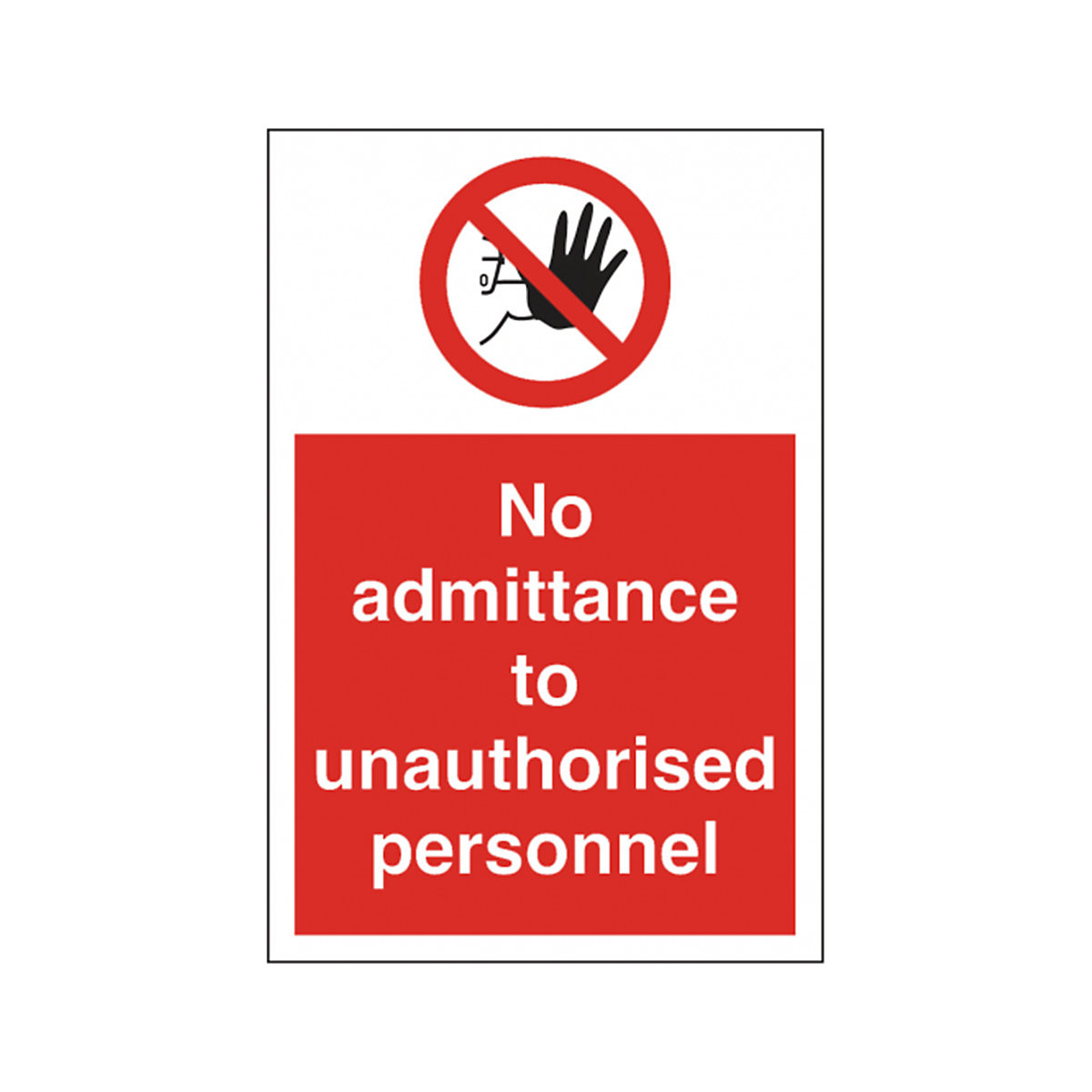 No Admittance To Unauthorised Personnel Safety Sign