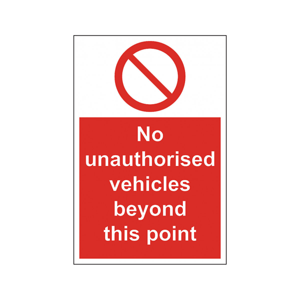 No Unauthorised Vehichles Beyond This Point Safety Sign