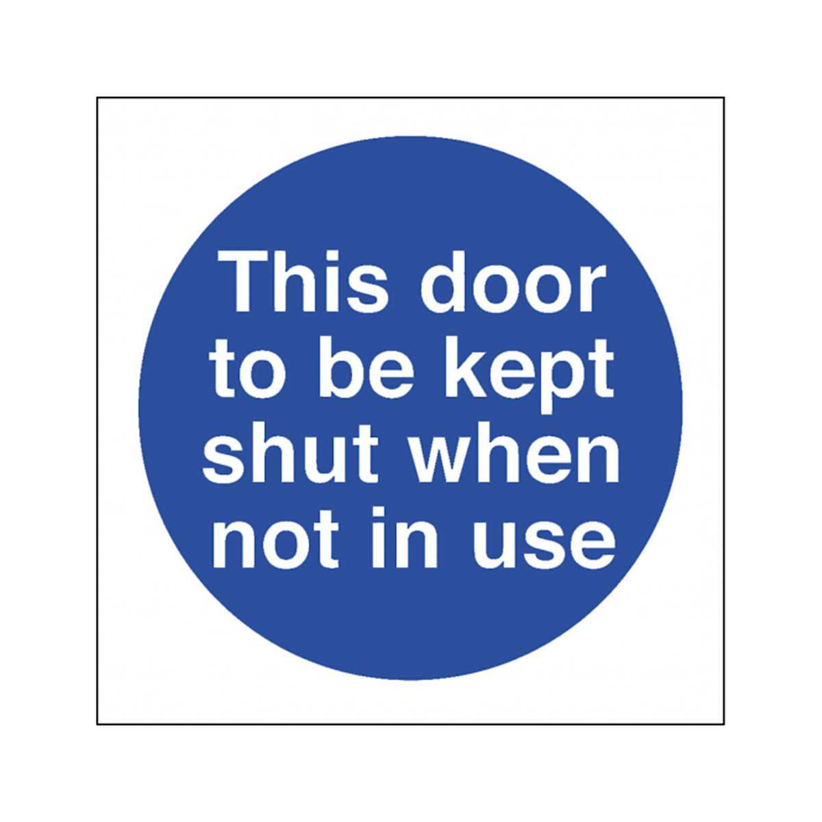 This Door To Be Kept Shut Safety Signs