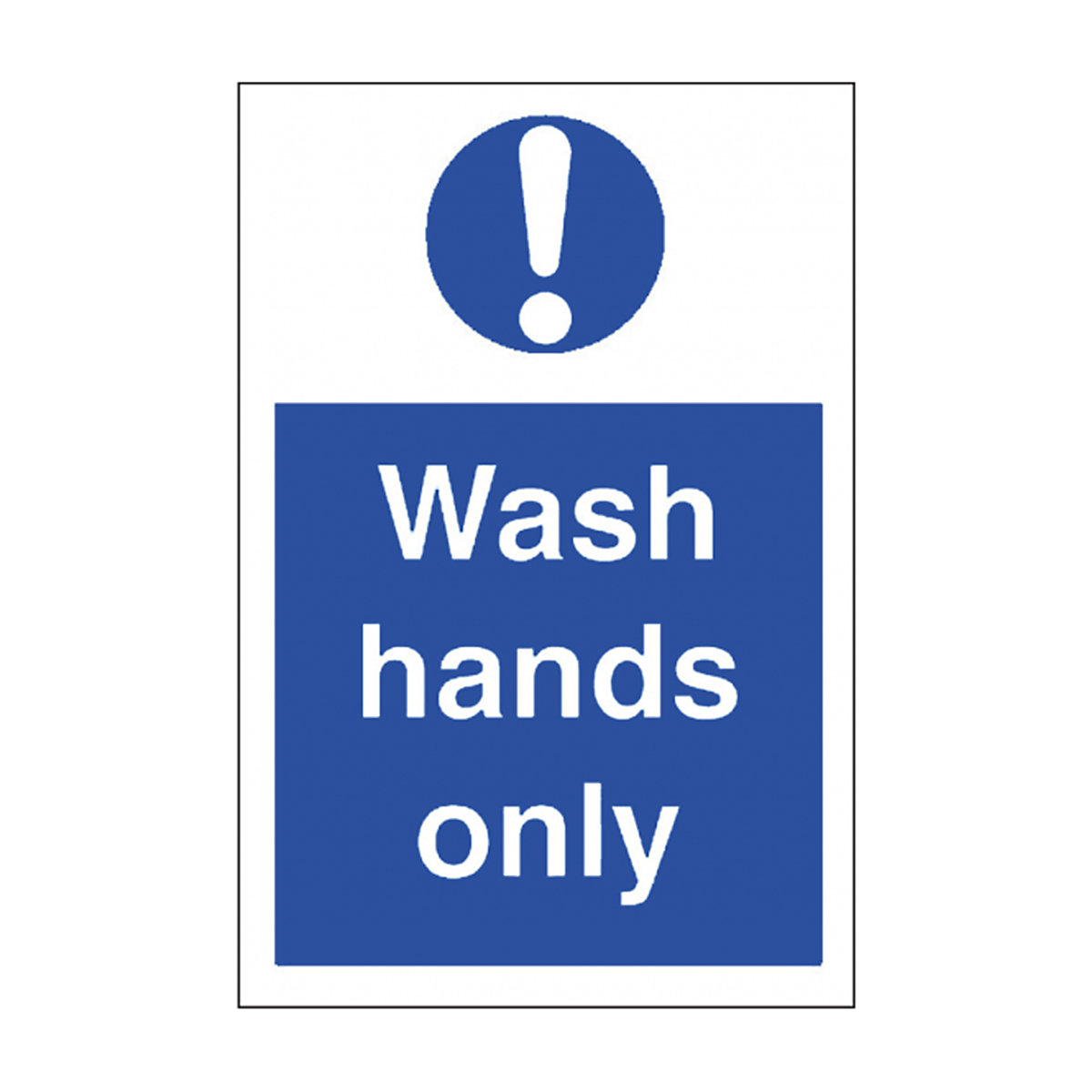 Wash Hands Only Safety Sign
