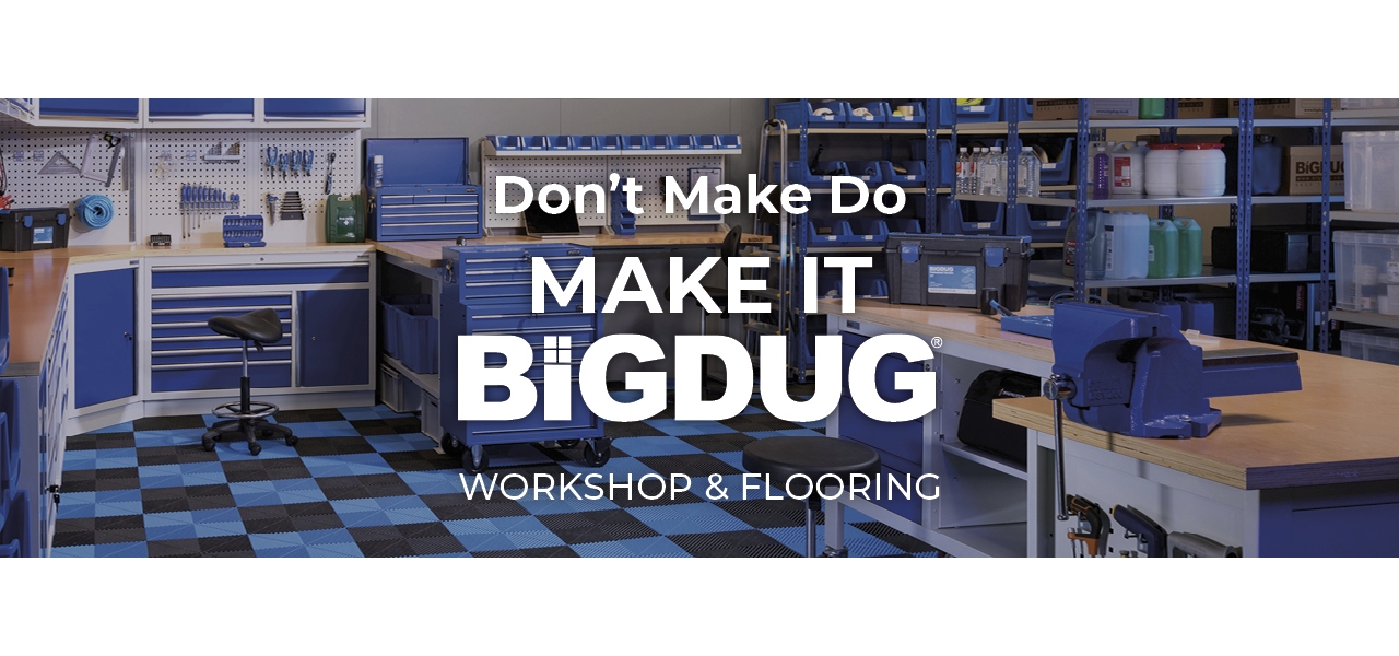 Don't Make Do, Make It BiGDUG!