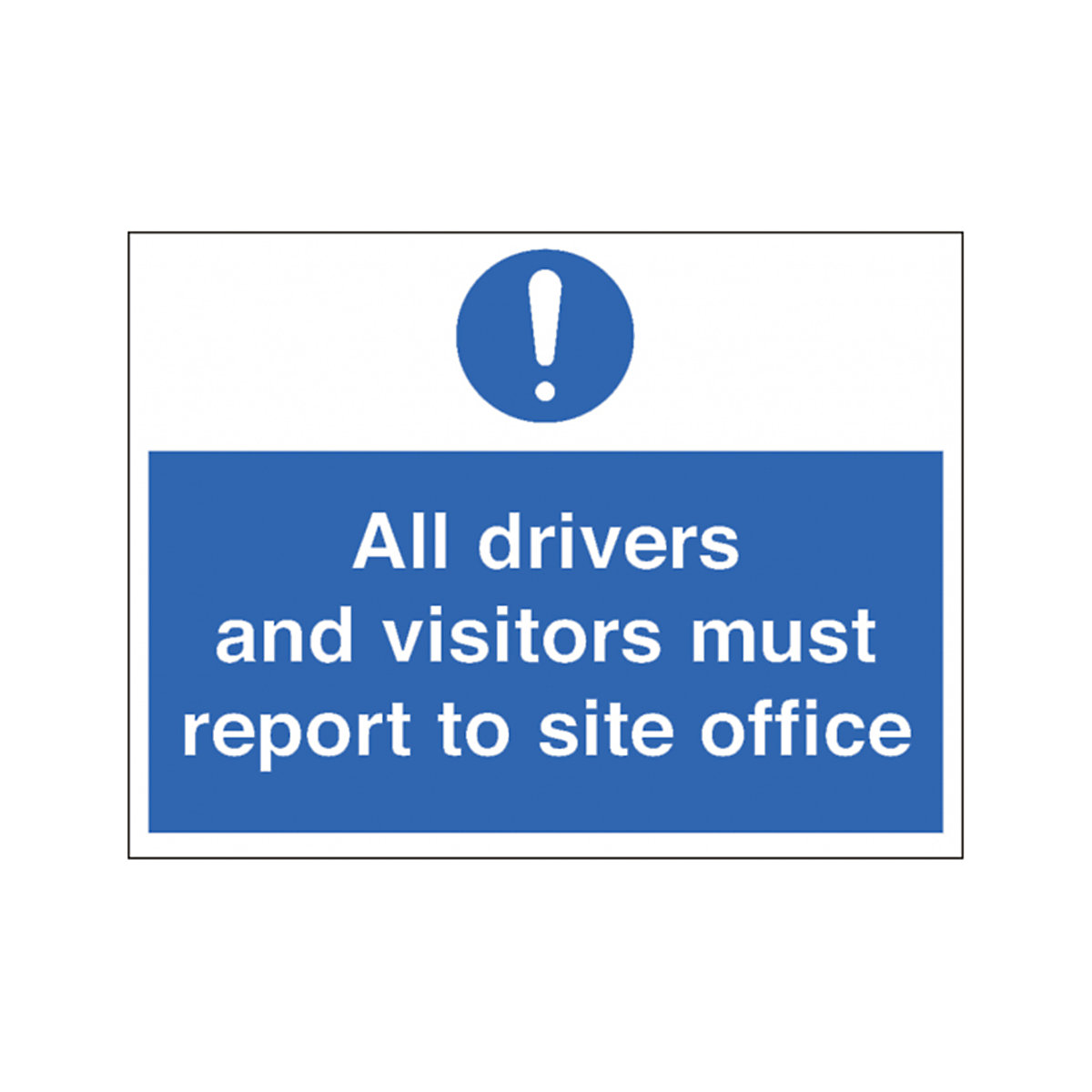 All Drivers And Visitors Must Report Reception Safety Sign