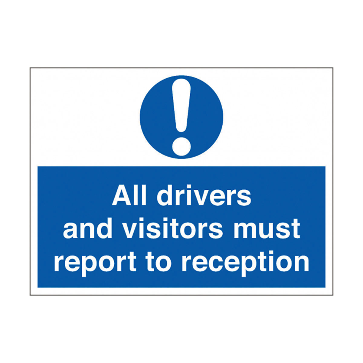 All Drivers Report Reception Safety Sign