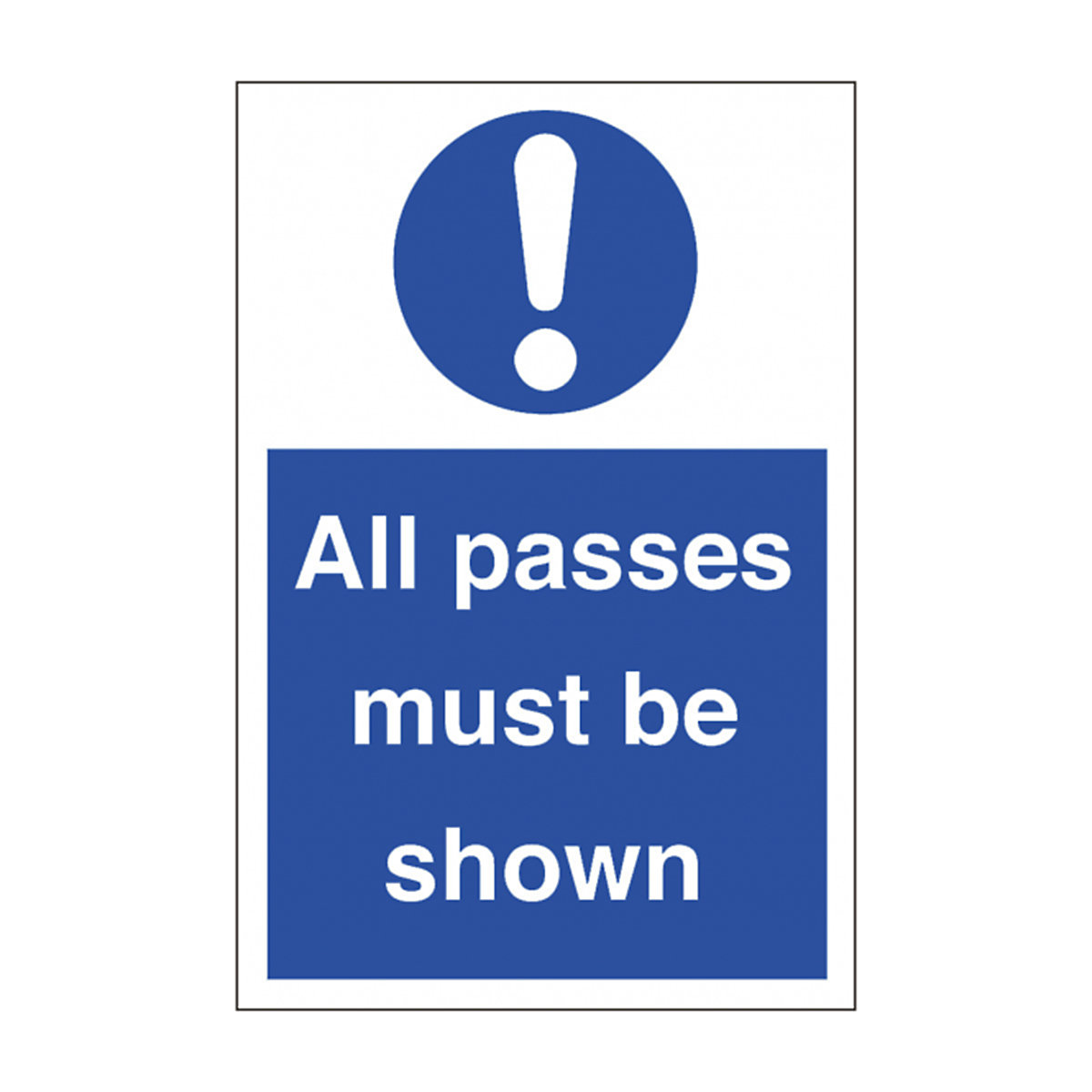 All Passes Must Be Shown Safety Sign