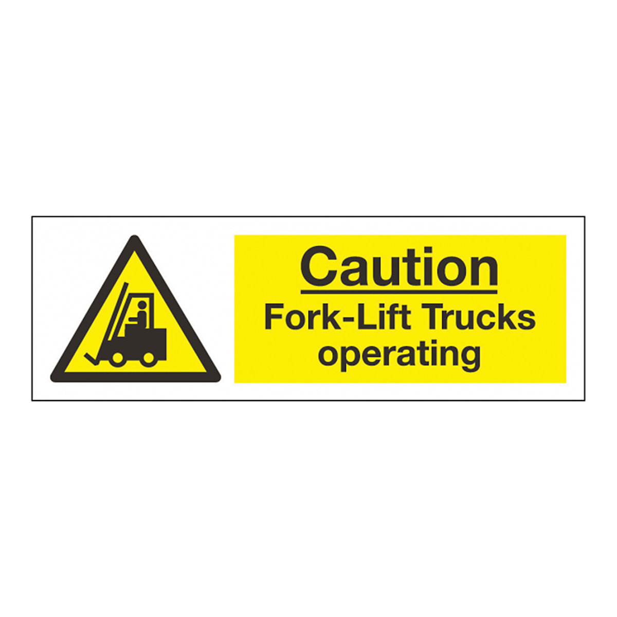 Caution Fork Lift Trucks Operating Signs | Portrait & Landscape