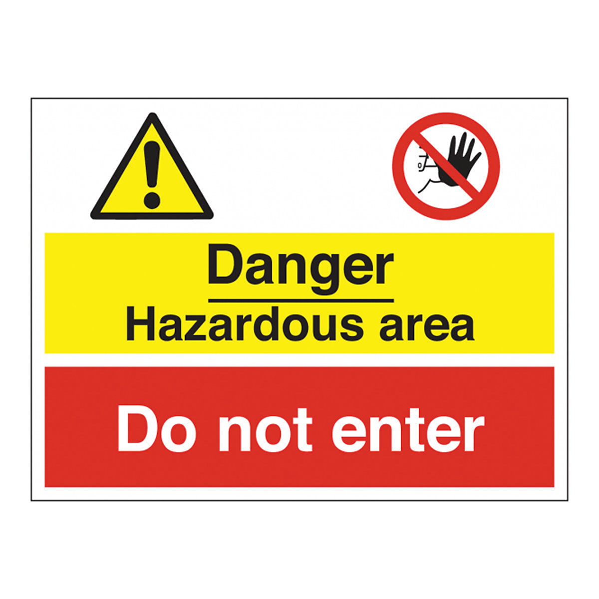 Danger Hazardous Area Do Not Enter Safety Sign