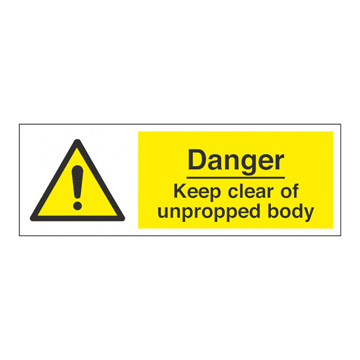 Danger Keep Clear Unpropped Body Safety Signs