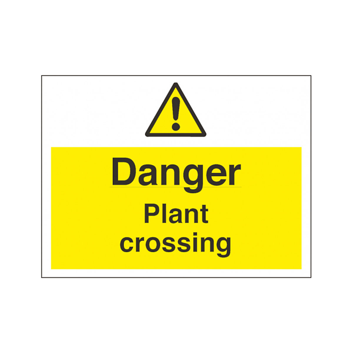 Danger Plant Crossing Safety Sign