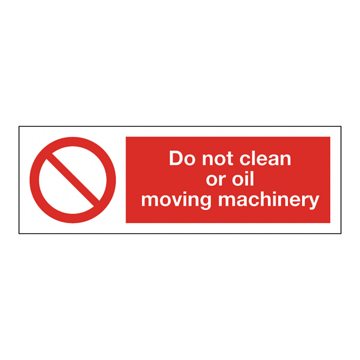 Do Not Clean Or Oil Safety Sign