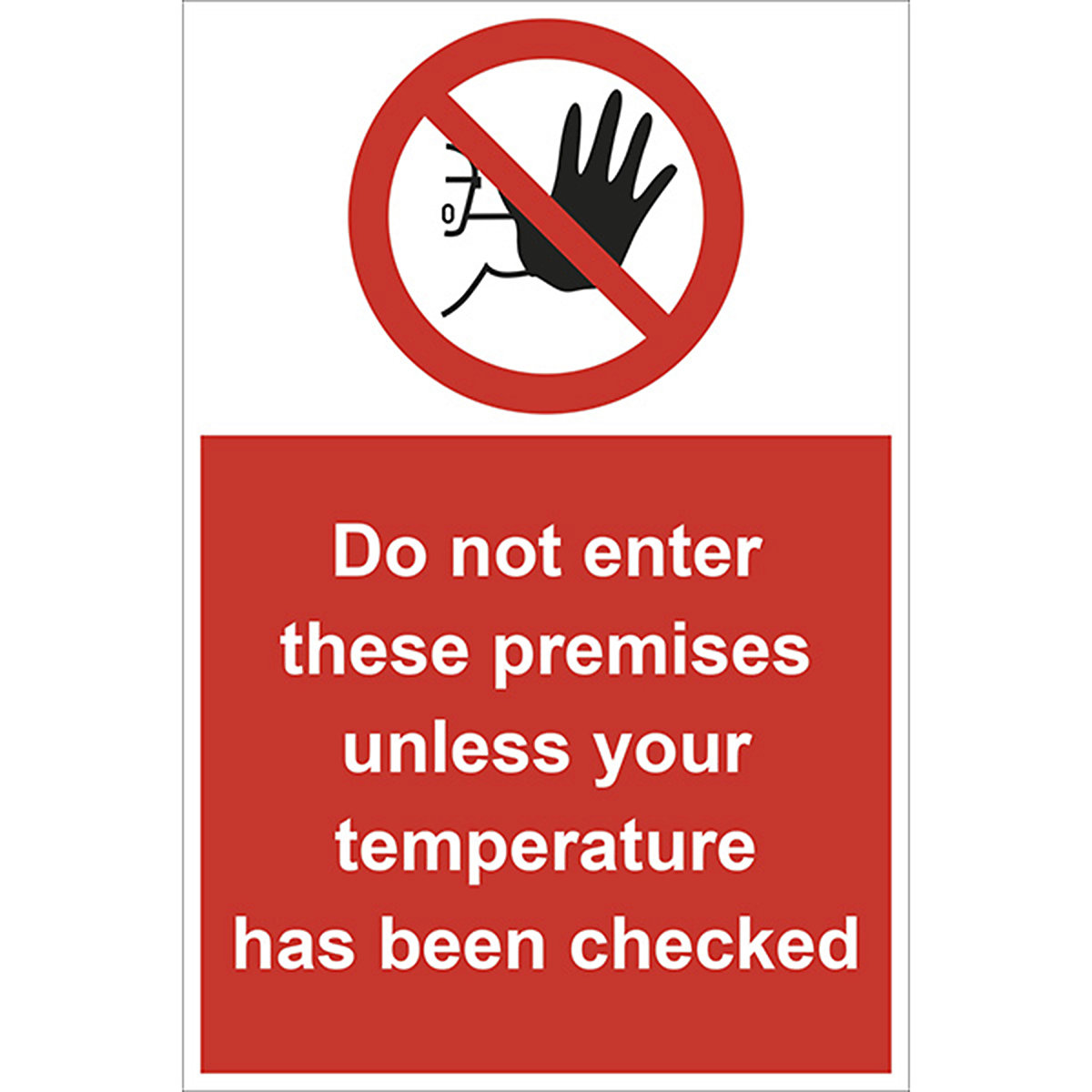Do Not Enter These Premises Unless Your Temperature Has Been Checked Safety Sign