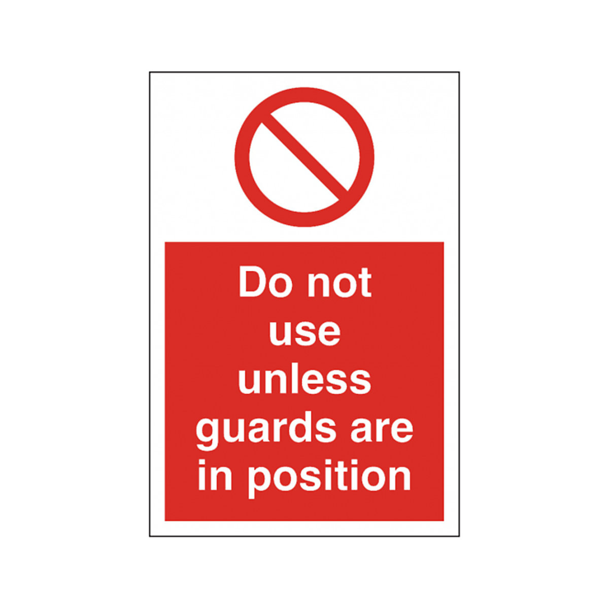 Do Not Use Unless Guards Safety Sign