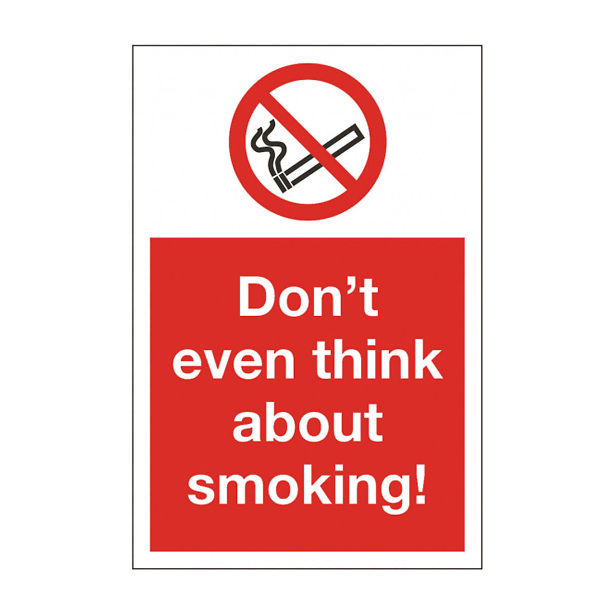 Dont Even Think About Smoking Safety Sign