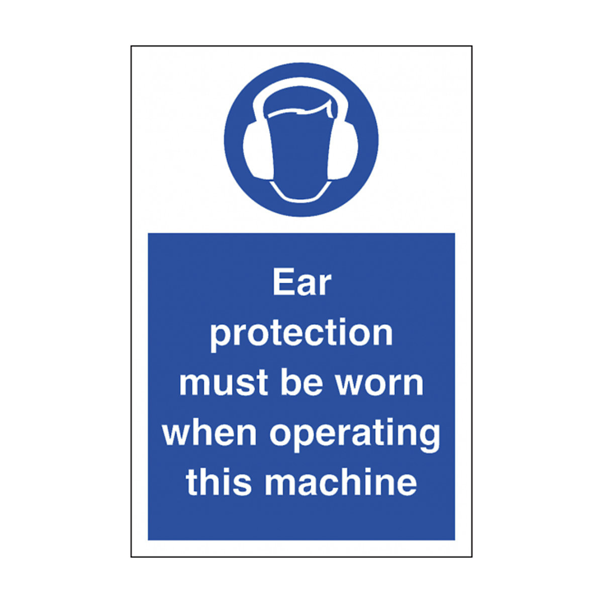 Ear Protection Must Be Worn When Operating Machine Safety Sign With BiGDUG