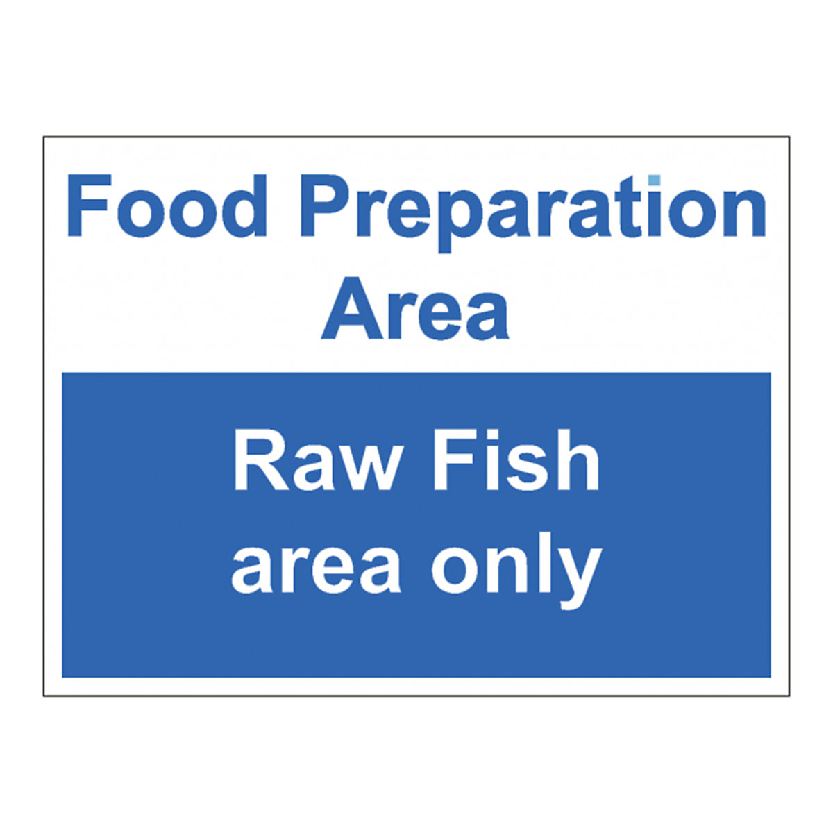 Food Preparation Area Raw Fish Only Safety Sign