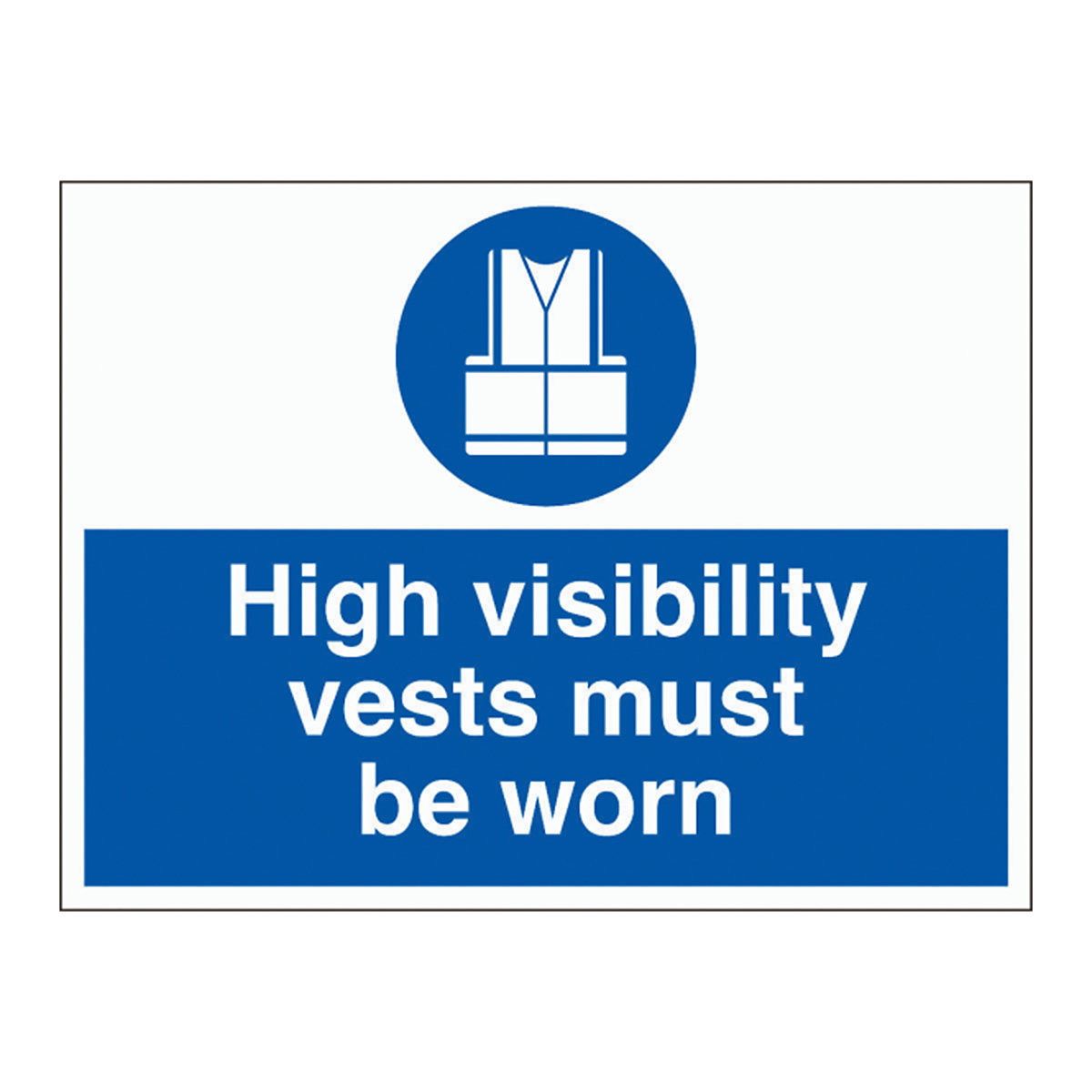 High Visibility Vests Must Be Worn Safety Sign