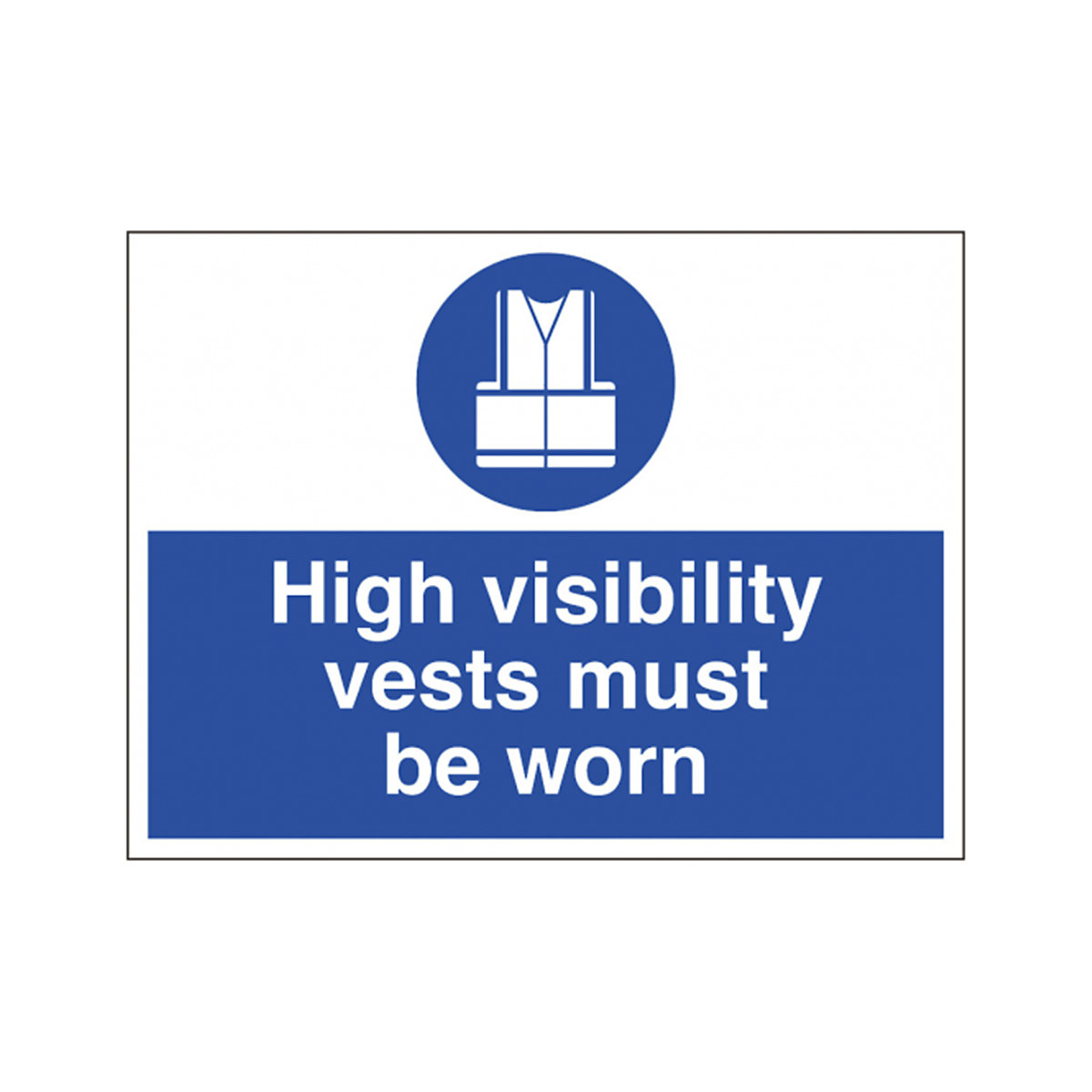 High Visibility Vests Must Be Worn Signs