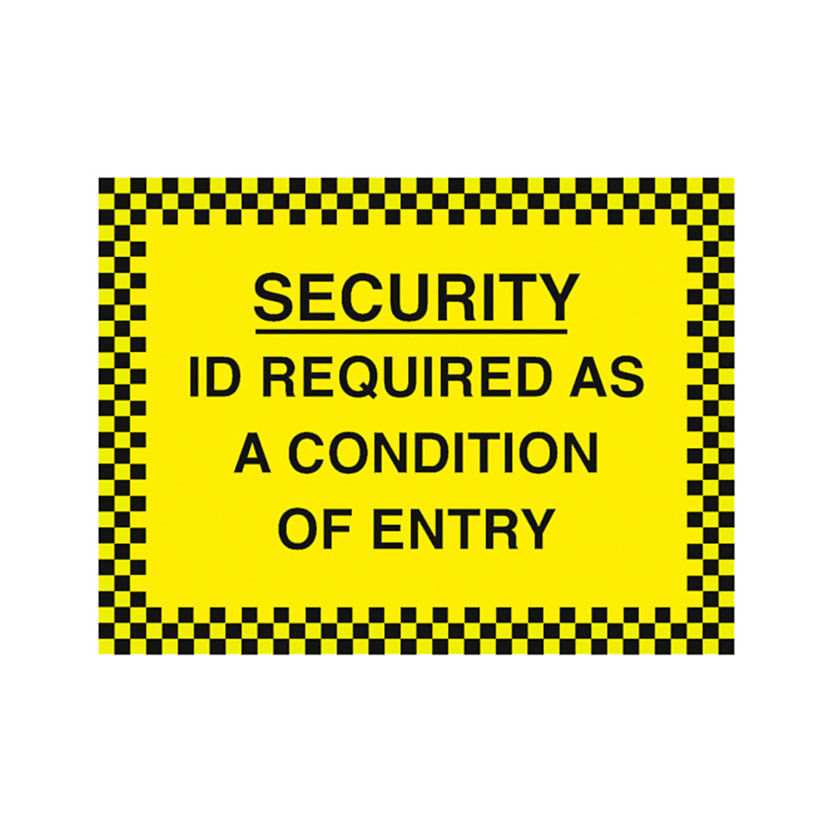 Id Required As A Condition Of Entry Safety Signs