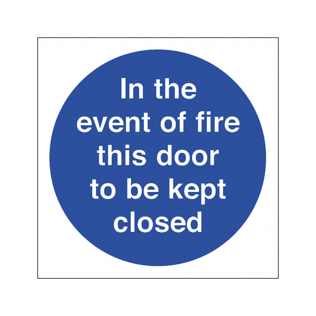 In Event Of Fire This Door To Be Kept Closed Safety Signs