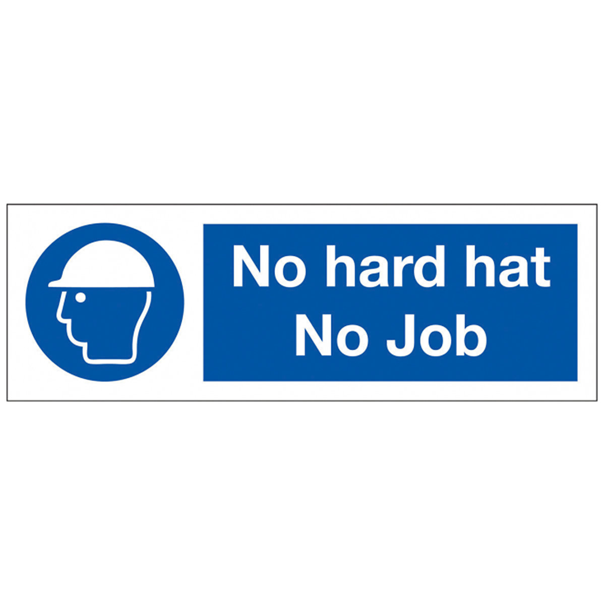 No Hard Hat No Job Safety Sign
