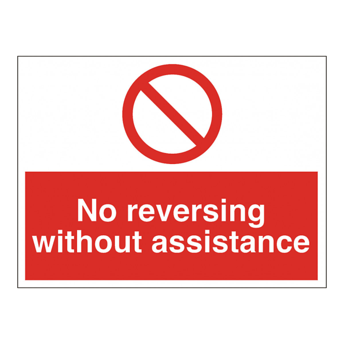 No Reversing Without Assistance Safety Sign