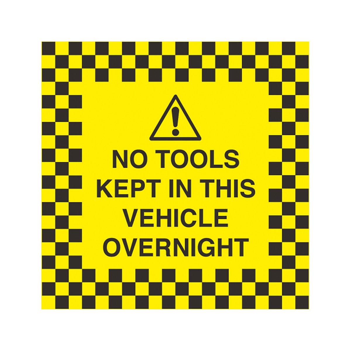 No Tools Kept In This Vehicle Overnight Safety Sign