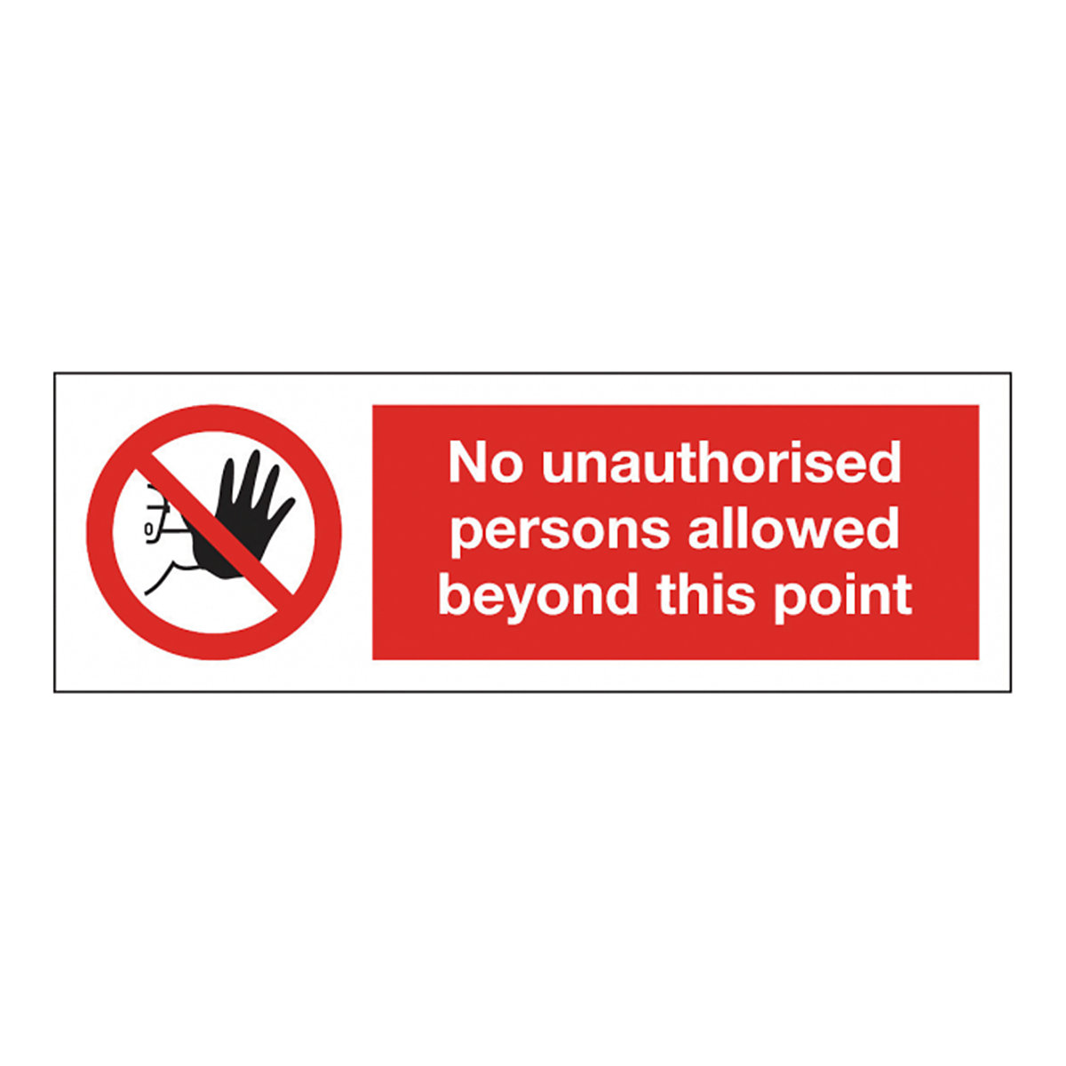No Unauthorised Persons Beyond This Point Safety Sign