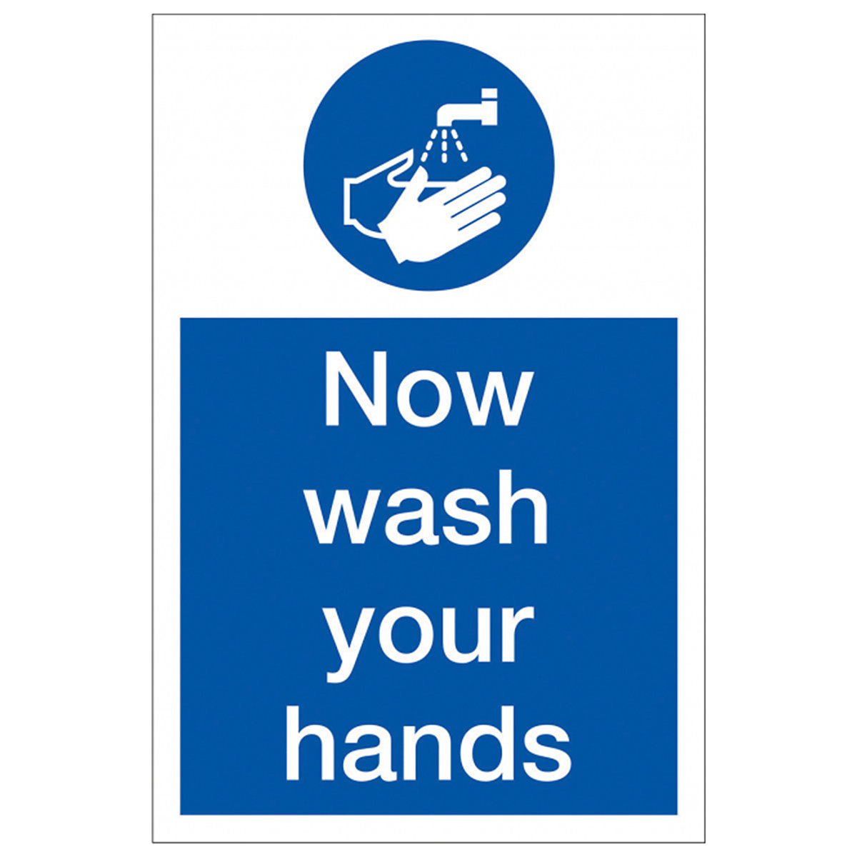 Now Wash Your Hands Safety Sign