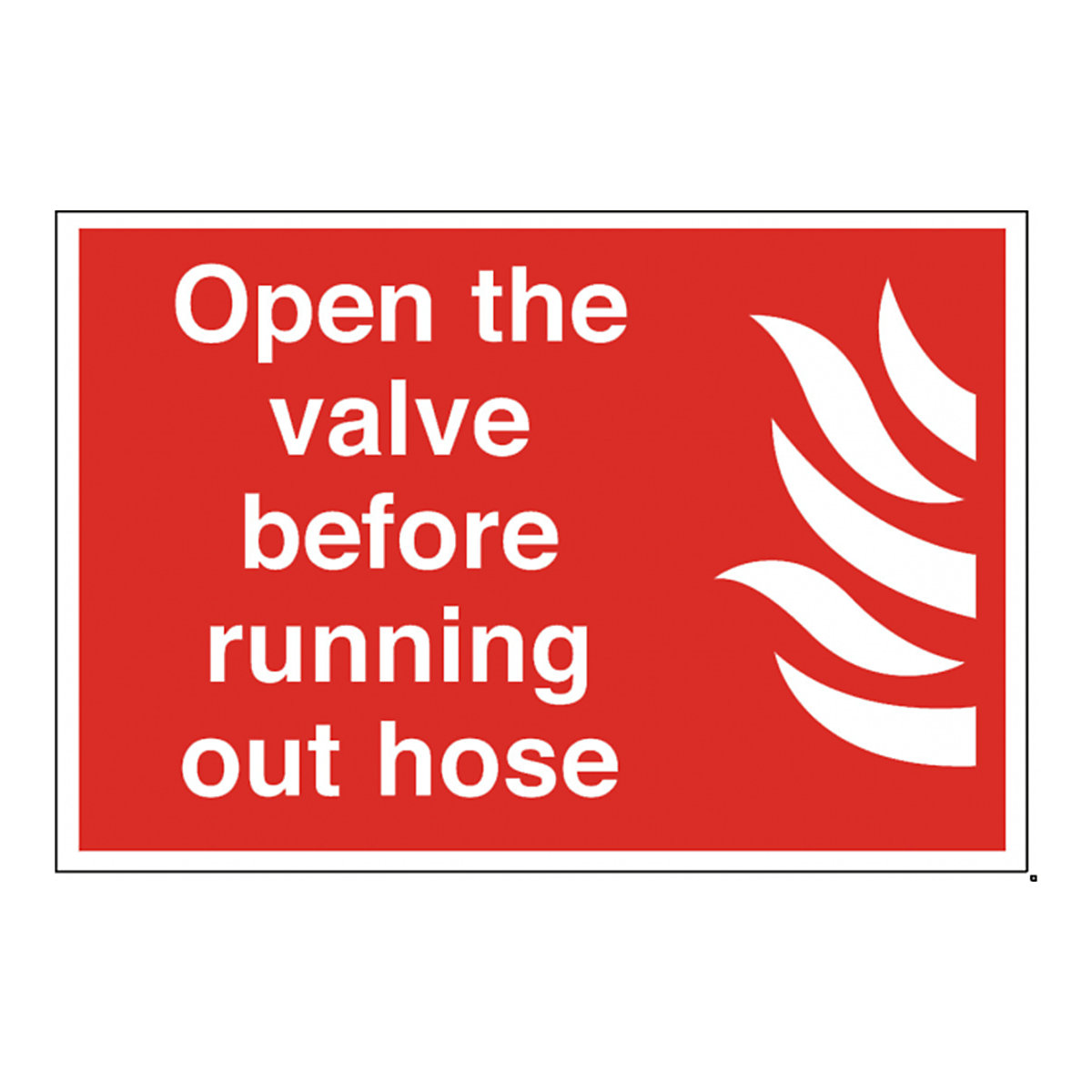 Open Valve Instruction Signs | Before Running Hose or In Event of Fire