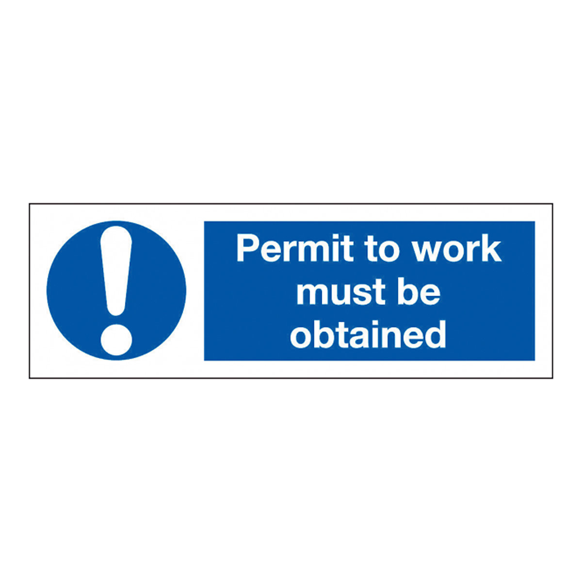 Permit To Work Must Be Obtained Safety Sign
