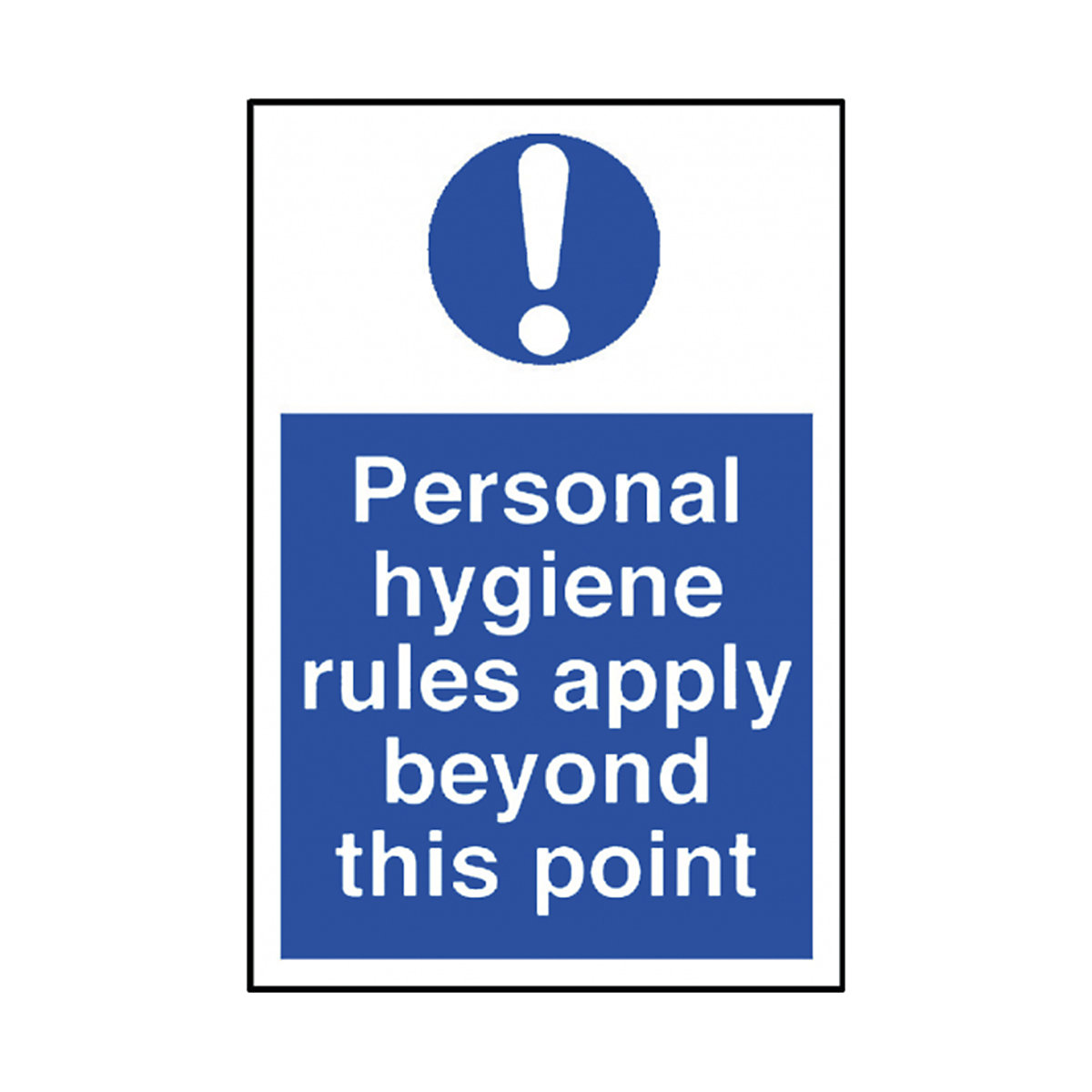 Personal Hygiene Rules Apply Safety Sign