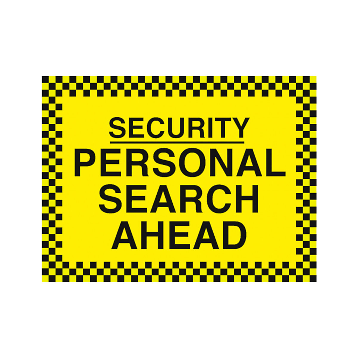 Personal Search Ahead Safety Signs