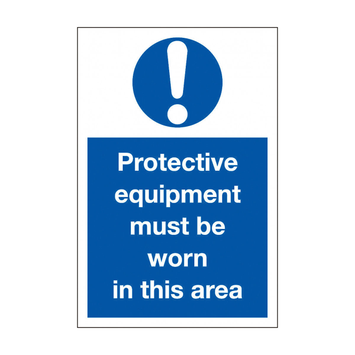 Protective Equipment Must Be Worn Safety Sign