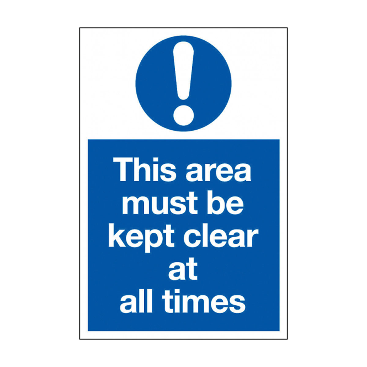 This Area Must Be Kept Clear All Times Safety Sign