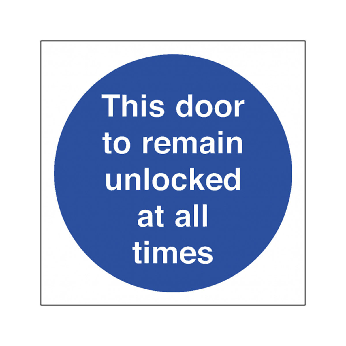 This Door To Remain Unlocked At All Times Safety Signs