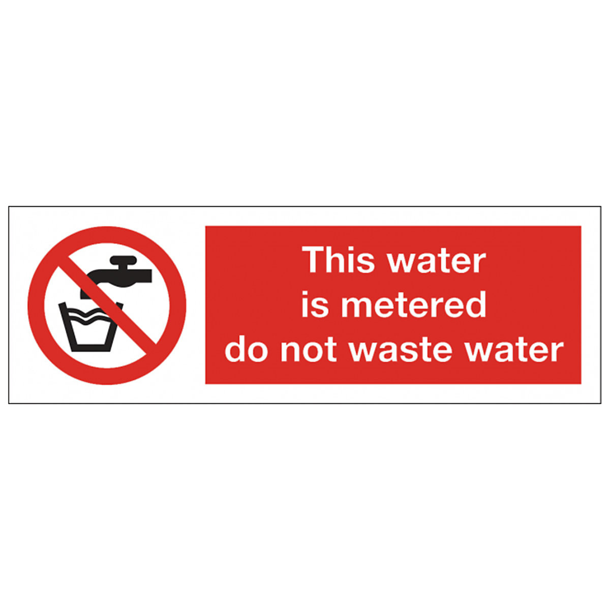 This Water Is Metered Do Not Waste Signs
