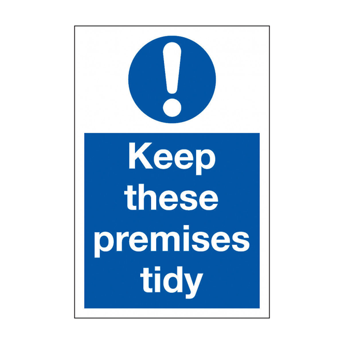 Vertical Keep These Premises Tidy Safety Sign