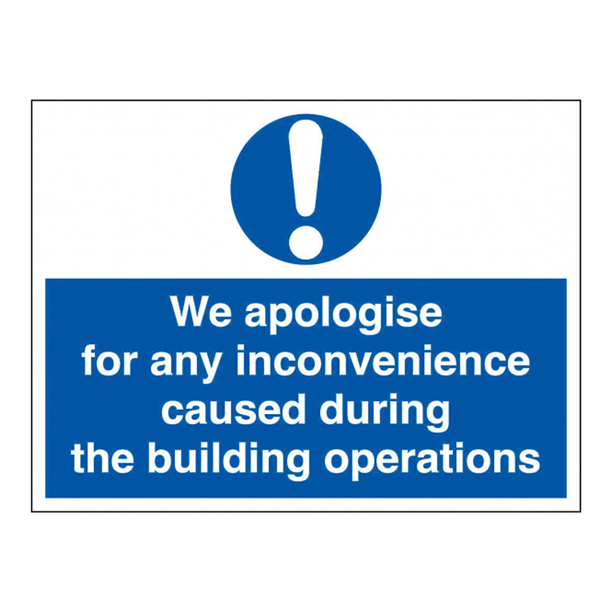 We Apologise For Any Inconvenience Safety Sign